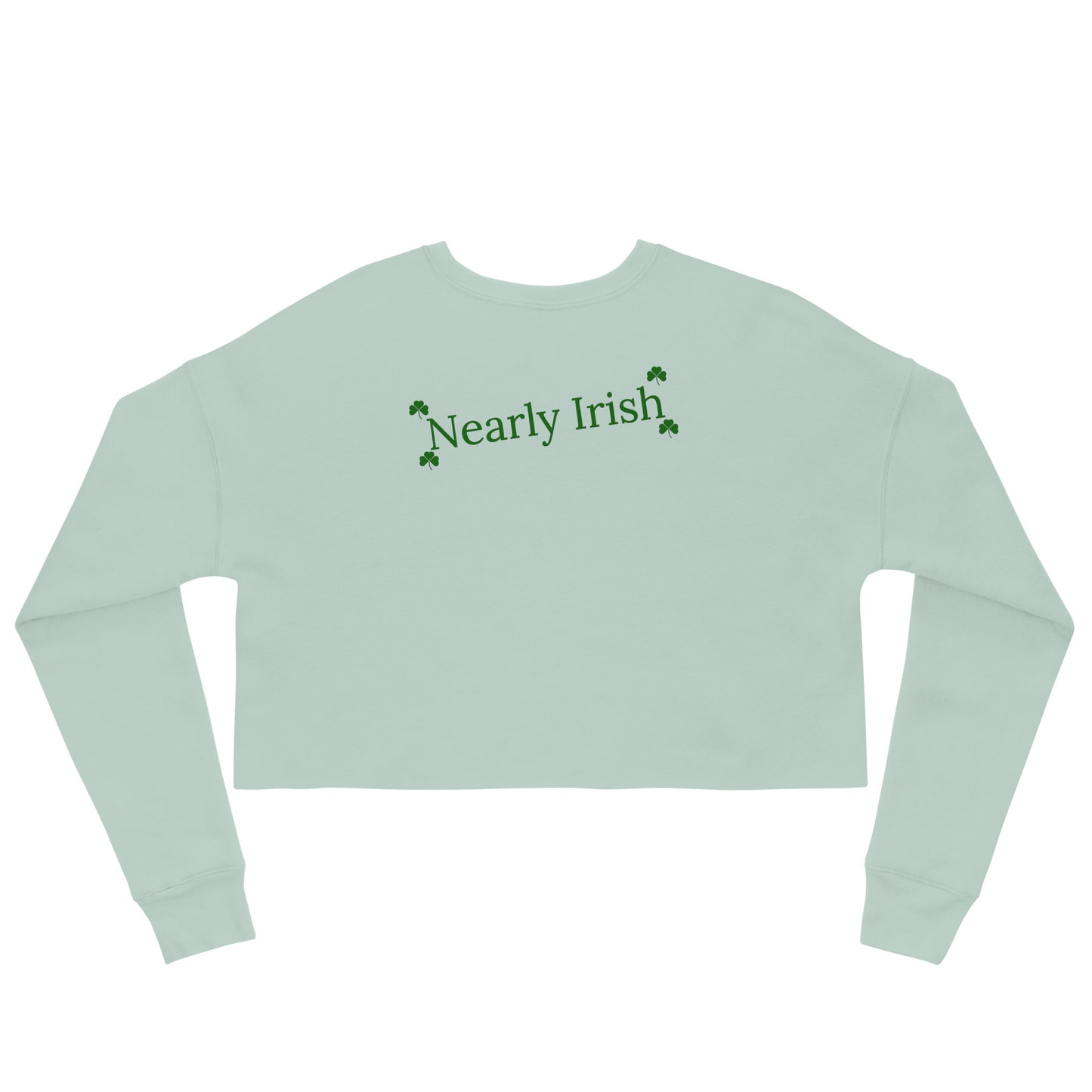 Nearly Irish Crop Sweatshirt