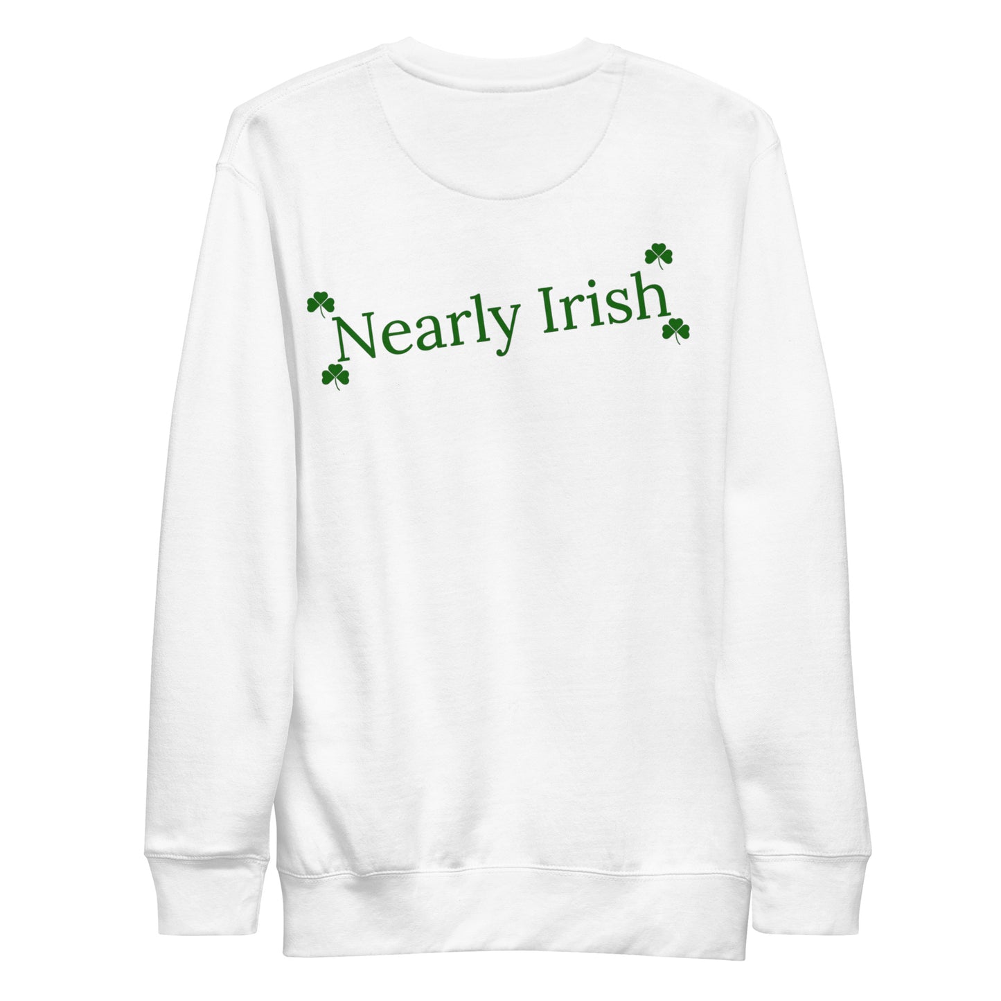 Nearly Irish Unisex Premium Sweatshirt